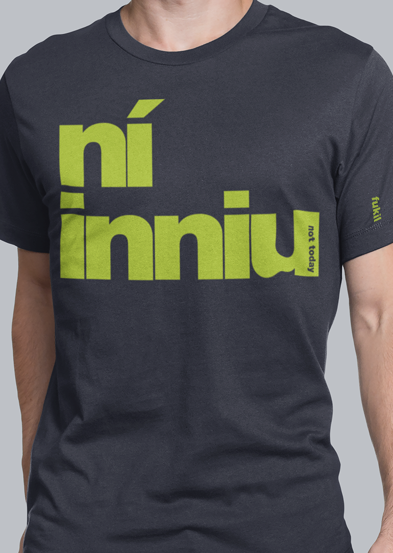 ní inniu - Fukil T Shirt