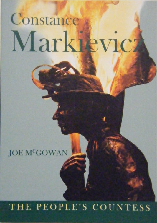 Constance Markievicz – The People’s Countess - Joe Mc Gowan